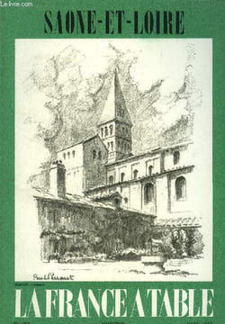 La France à table -N° 125 - Mars 1967 - Saone-et-Loire : Tourisme en Saône-et-Loire - Gourmandise au Pays de la Pochouse - 15000 ans ... et quelques ...