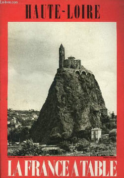"La France à table -N° 138 - mai 1969 : Haute-Loire, sol pathétique - Promenade en Velay - Des canons de Sébastopol à la ""Danse macabre"" - L'auberge ...
