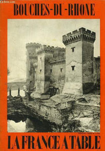 La France à table -N° 148 - Octobre 1970 - Bouches-Du-Rhône : Les Bouches-du-Rhône, terre souriante et grave - le moulin - Avec tartarin - La légende de Sarah la Khali - De la soupe d'or à la poutargue salvatrice - Costume et coutumes au pays du Mistral,