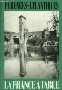 La France à table -N° 159 - Janvier 1972- Pyrénées-Atlantiques : Panorama des Pyrénées-Atlantiques - Salut, Béarn ! - Le makhila - D'une petite île mémorable à la pelote basque - Basques et Béarnais - La table au pays de la royale poule au pot