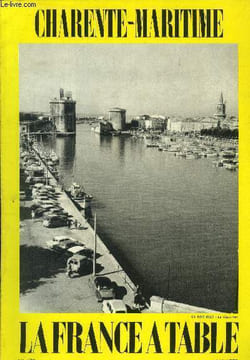 "La France à table -N° 170 - Mai 1973 : Charente-Maritime - Aspects de la Charente-Maritime - Des Creux"" de Meschers aux vestiges de Brouage - ...