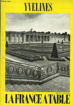 "La France à table -N° 180 - décembre 1974 - Yvelines : Châteaux en Yvelines nord-sud- Les Yvelines gourmandes du ""Roi Soleil"", par H. Clos Jouve - ...