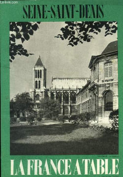 La France à table -N° 182 - Février 1975 - Seine-Saint-Denis : La Seine-Saint-Denis ou la réalité d'une vie nouvelle - A travers la Saine-Saint-Denis- ...