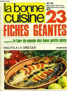 La Bonne cuisine n° 18 - Octobre - Novembre 1977: Chez Hostens à Langeais - Les chamignons - La cuisine d'Extrême-Orient - Recettes : le biscuit glacé à l'orange, fromade de tête d eporc, brioches aux crevettes, etc.