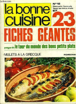 La Bonne cuisine n° 18 - Octobre - Novembre 1977: Chez Hostens à Langeais - Les chamignons - La cuisine d'Extrême-Orient - Recettes : le biscuit glacé ...