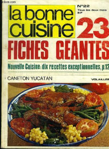 La Bonne cuisine n° 22 - Juin -Juillet 1978 : Chez Bernard Loiseau à Saulieu, les pigeonneaux aux figues fraîches - Jean6Michel Bedier (Le Chiberta à Paris) - Recettes : Tarama grec - potage riche à la tomate - caillettes ardéchoises - nouilles gina ...