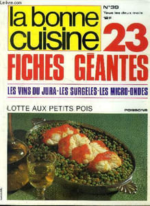 La Bonne cuisine n° 39 - Avril Mai 1981 : Les vins du Jura - Vite à table :! Arts ménagers 81 - les surgelés - Michel Peignaud, La Belle Epoque à Chateaufort - Recettes : Soupe verte, gnocchi au saumon, jarret aux petits légumes,etc.