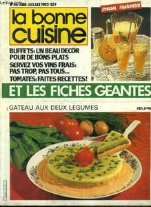 La Bonne cuisine n° 46 - Juin - Juillet 1982 : Les sirops et jus d efruits - Centrifugeuses, presse-agrumes, mixers et robots - Les vins à servir frais - Les carafes anciennes - Les cocktails - La Normandie - Le Manoir d'Hastings à Bénouville - La tomate