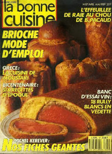 La Bonne cuisine n° 87 - Avril - Mai 1989 : Brioche mode d'emploi - Pudding - Régimes en accusation : maigrir,oui, mais comment ? - Table en tenue d ebaptême - 1789-1989 : le bicentenaire aux fourneaux - Sorbetières et centrifugeuses - la Grèce