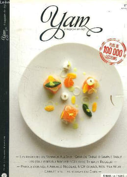 Yam - Le magazine des chefs - N° 13 - Avril - Mai 2013 : Les recettes de YAnnick Alléno : Grande tale et simple table - les coulisses du Bocuse d'or ...