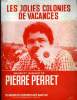 LES JOLIES COLONIES DE VACANCES.. PERRET PIERRET