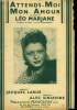 ATTENDS-MOI MON AMOUR. LEO MARJANE / JACQUES LARUE / ALEC SINIAVINE