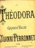N°2. THEODORA GRANDE VALSE.. JOANNI PERRONNET.