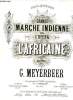 PIANO A QUATRE MAINS. GRANDE MARCHE INDIENNE DE L'OPERA L'AFRICAINE.. G.MEYERBEER.