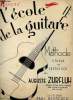 L'ECOLE DE LA GUITARE. METHODE ETUDES ET EXERCICES.. AUGUSTE ZURFLUH.