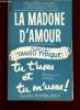 LA MADONE D'AMOUR, TANGO / TU T'USES ET TU M'USES DE L'OPERETTE: (COQUIN DE PRINTEMPS) TANGO.. THEO LECOMTE / GUY MAGENTA.