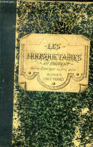 Les Mousquetaires au couvent, opéra comique en 3 actes