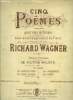 Cinq poèmes composés pour voix de femme avec accompagnement de Piano. Welder Victor/ Wagner Richard