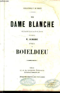 La dame blanche, Opera Comique En 3 Actes - Pour Piano Et Chant