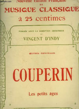 François couperin, les petits ages. D'Indy Vincent