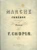 Marche funèbre pour piano, Partition XVIII ème. Chopin F.