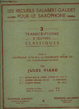 3 transcriptions d'oeuvres classiques pour saxo alto mi b ou saxo ténor si b avec accompagnement de piano. Viard Jules
