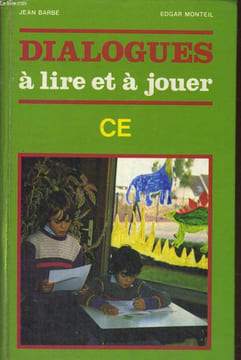 DIALOGUES A LIRE ET A JOUER. CYCLE ELEMENTAIRE. + GUIDE PEDAGOGIQUE.. JEAN BARBE, EDGAR MONTEIL