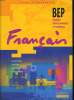 FRANCAIS. TEXTE ET METHODES. BEP SECONDE PROFESIONNELLE ET TERMINALE. C. BOUTHIER, C. LARAT, J.P. PLANCHE, C. WILLIAME