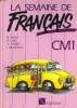 LA SEMAINE DE FRANCAIS CM1. B. ADAM, R. CHISS, A. KAIZER, I. MICHOLET