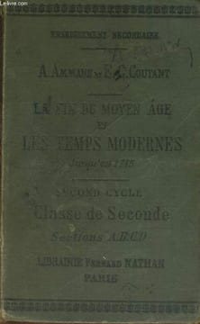LA FIN DU MOYEN AGE ET LES TEMPS MODERNES JUSQU'EN 1715. SECOND CYCLE. CLASSE DE SECONDE, SECTIONS A, B, C, D. 3e EDITION.. A. AMMANN ET E.C. COUTANT