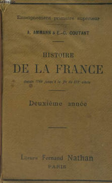 HISTOIRE DE LA FRANCE DEPUIS 1789 JUSQU'A LA FIN DU XIXe SIECLE. DEUXIEME ANNEE.. A. AMMANN ET E.C. COUTANT