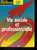 VIE SOCIALE ET PROFESSIONNELLE. REFLAXE CAP. LES MEMOS DE LA REUSSITE.. C. FOURGOUS, J. OUSTALNIOL, B. SAVIGNAC, C. SORIN