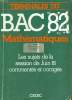 BAC 82. MATHEMATIQUES. TERMINALES D, D'. LES SUJETS DE LA SESSION DE JUIN 81 COMMENTES ET CORRIGES.. COLLECTIF
