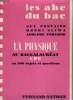 LES ABC DU BAC - LA PHYSIQUE AU BACCALAREAT CDE EN 300 SIJETS ET QUESTIONS. G. FONTAINE - H. SLIWA - A. TOMASINO