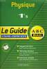 PHYSIQUE 1ER S - LE GUIDE - COURS + EXERCICES ABC BAC. L. LE PENNEC - A. TOMASINO