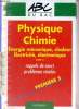 ABC DU BAC - PHYSIQUE CHIMIE - ENERGIE MECANIQUE - CHALEUR - ELECTRICITE - ELECTRONIQUE - TOME 1 PREMIERE S - RAPPELS DE COURS PROBLEMES RESOLUS.. G. ...