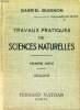 TRAVAUX PRATIQUES DE SCIENCES NATURELLES A L'USAGE DES ECOLES NORMALES,DES CANDIDATS AU BREVET SUPERIEUR,AU PROFESSORAT DES ECOLES NORMALES ET DES ...