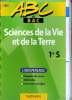 ABC DU BAC - SCIENCES DE LA VIE ET DE LA TERRE - 1ER S - L'INDISPENSABLE. F. MAGNIETTE - M. MAGNIETTE - A. NOEL