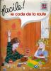 FACILE LE CODE DE LA ROUTE - 9/11 ANS - ILLUSTRATIONS A. GRAMMAT - G. GRAMMAT. CANGIANO