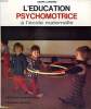 "L'EDUCATION PSYCHOMOTRICE A L'ECOLE MATERNELLE - PEDAGOGIE PRESCOLAIRE - UNE EXPERIENCE AVEC LES ""TOUT-PETITS"".". ANDRE LAPIERRE