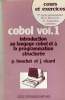 COBOL VOL 1 - INTRODUCTION AU LANGAGE COBOL ET A LA PROGRAMMATION STUCTUREE - COURS ET EXERCICES - 1ER CYCLE UNIVERSITAIRE I.U.T., M.I.A.G.E.ET ...