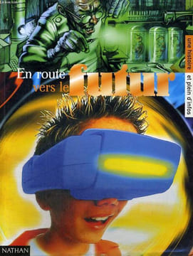 EN ROUTE VERS LE FUTUR - UNE HISTOIRE ET PLEIN D'INFOS - MEGASCOPE - POUR PLONGER DANS LE GRAND BAIN DE LA LECTURE. F. AULAS - M. BOTTA - C. DROCHON - ...