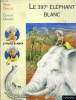 LE 397° ELEPHANT BLANC - PLEINE LUNE - LIVRE COURONNE PAR LE GRAND PRIX DES LECTEURS DE J'AIME LIRE EN 1987.. GUILLOT - UNZNER