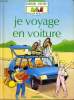 JE VOYAGE EN VOITURE - LA PETITE ENCYCLOPEDIE NATHAN DES 3.4.5 ANS - POUR LES CURIEUX DE TOUT.. A. POZNER