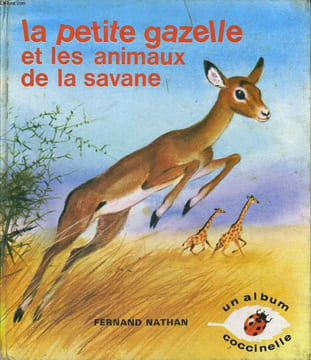 LA PETITE GAZELLE ET LES ANIMAUX DE LA SAVANE. R. SIMON
