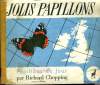 JOLIS PAPILLONS - PAPILLONS DE JOUR.. R. CHOPPING