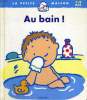 AU BAIN! - LA PETITE MAISON 1-2 ANS. COLLECTIF