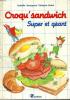 CROQU'SANDWICH - SUPER GEANT - COLLECTION CROQU'MARMITE.. I. ANARGYROS
