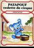 PATAPOUF VEDETTE DE CIRQUE. COLLECTIF