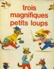 TROIS MAGNIFIQUES PETITS LOUPS. G. FALZONE FONTANELLI